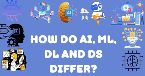 AI Vs ML Vs DL Vs DS- What is the Difference?