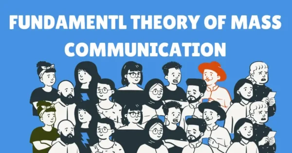 Fundamental theories of Mass Communication